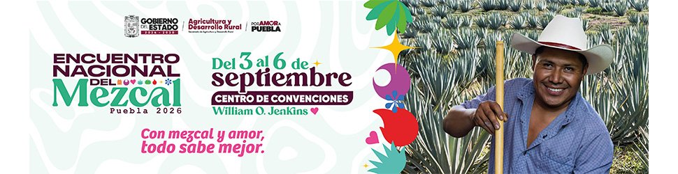 ENCUENTRO NACIONAL DEL MEZCAL PUEBLA 2026